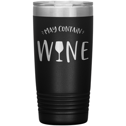 May Contain Wine 20 oz Laser Etched Tumbler