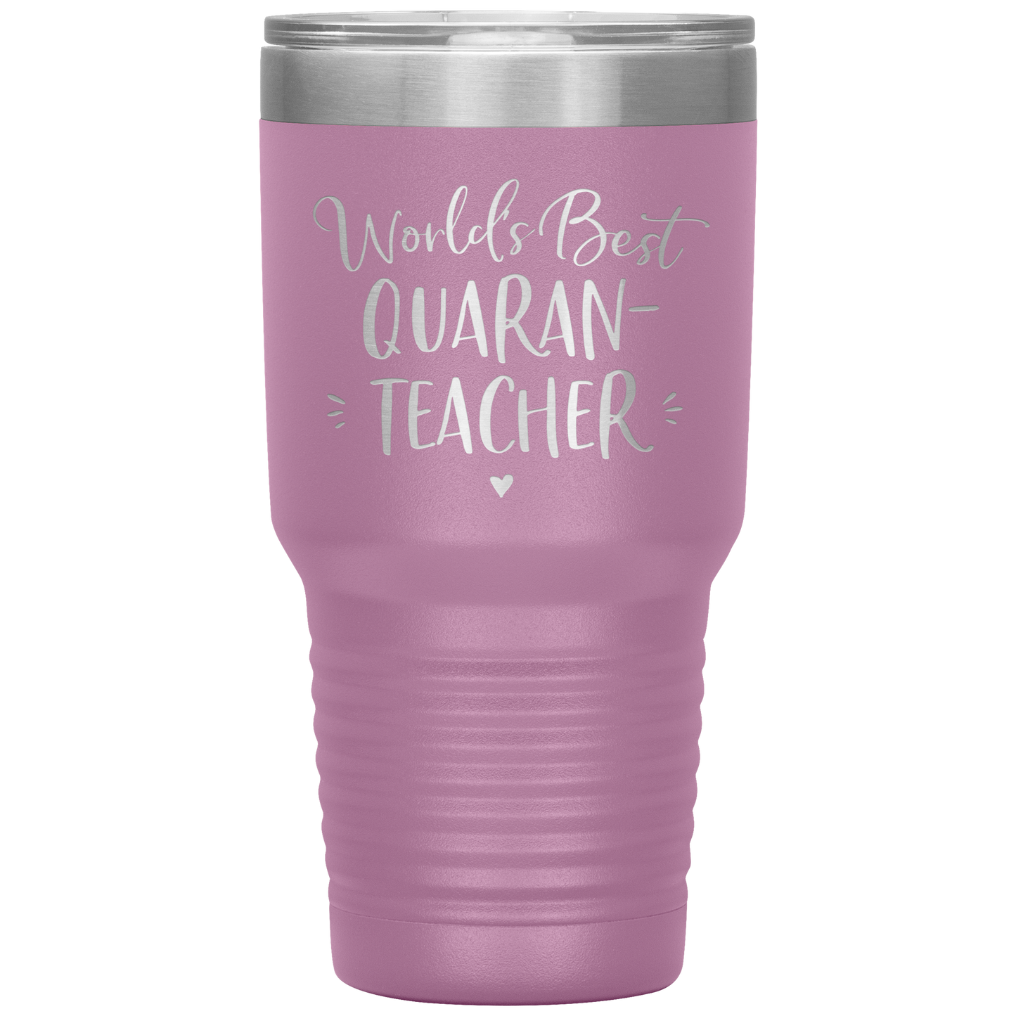 World's Best Quaran-Teacher 30 Oz Laser Etched Tumbler