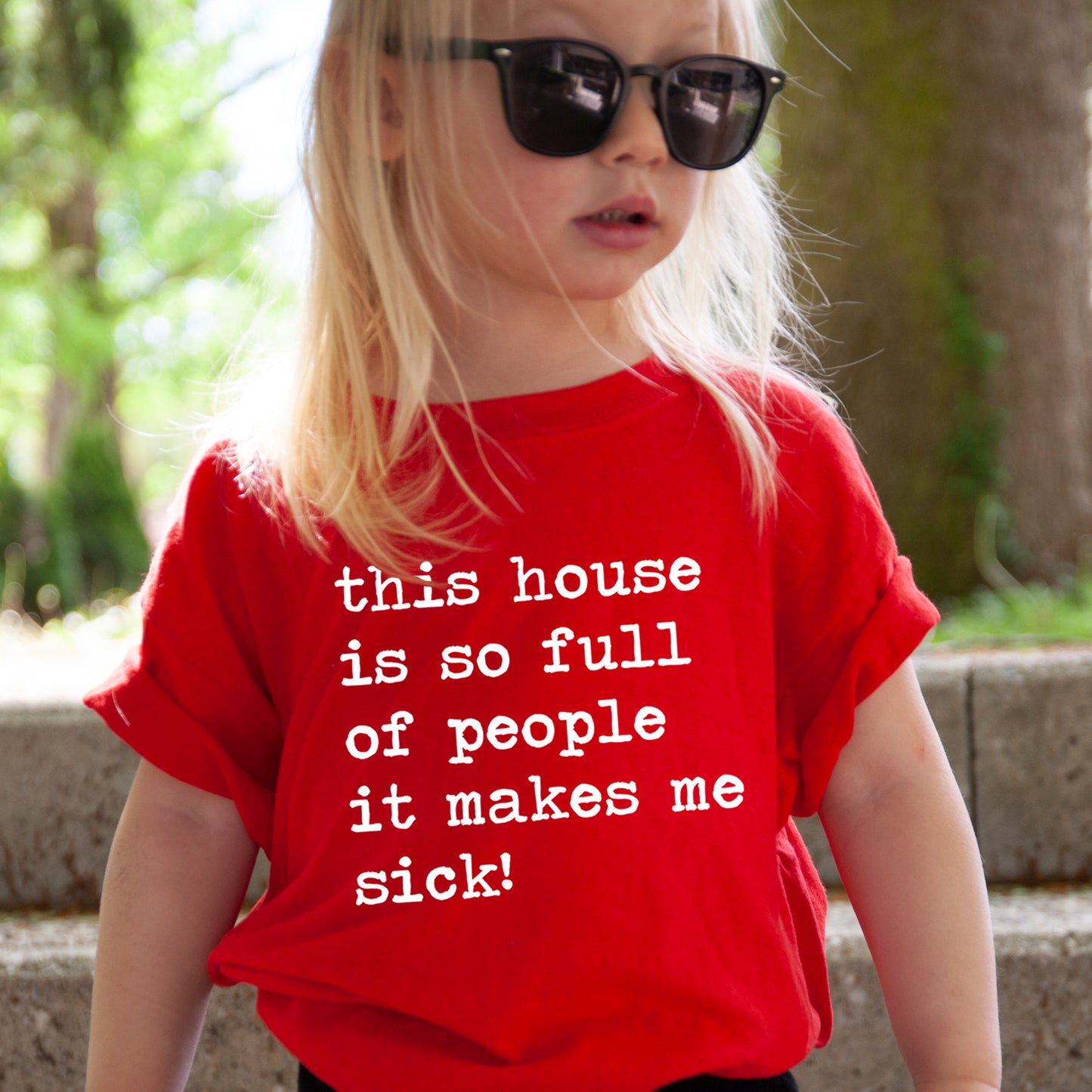 This House is So Full of People It Makes Me Sick - Short Sleeve Kids Shirt