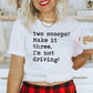 Two Scoops Make It Three I'm Not Driving Unisex Tee