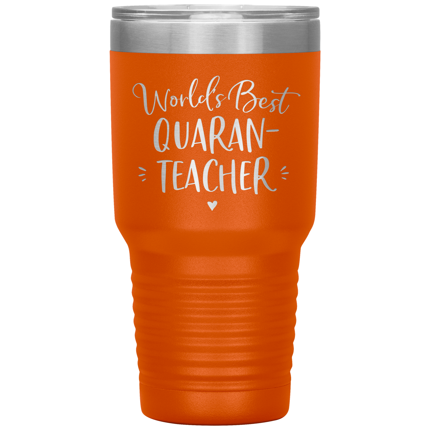 World's Best Quaran-Teacher 30 Oz Laser Etched Tumbler