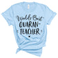 World's Best Quaran Teacher Unisex T-Shirt