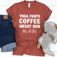 Yoga Pants Coffee Messy Bun T-Shirt