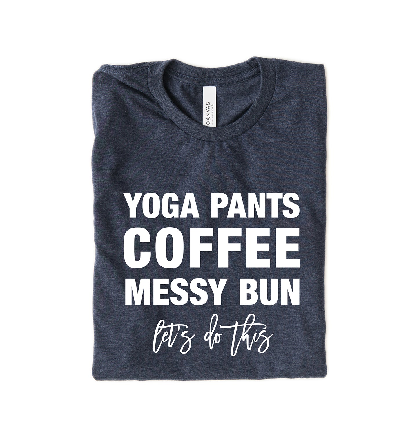 Yoga Pants Coffee Messy Bun T-Shirt