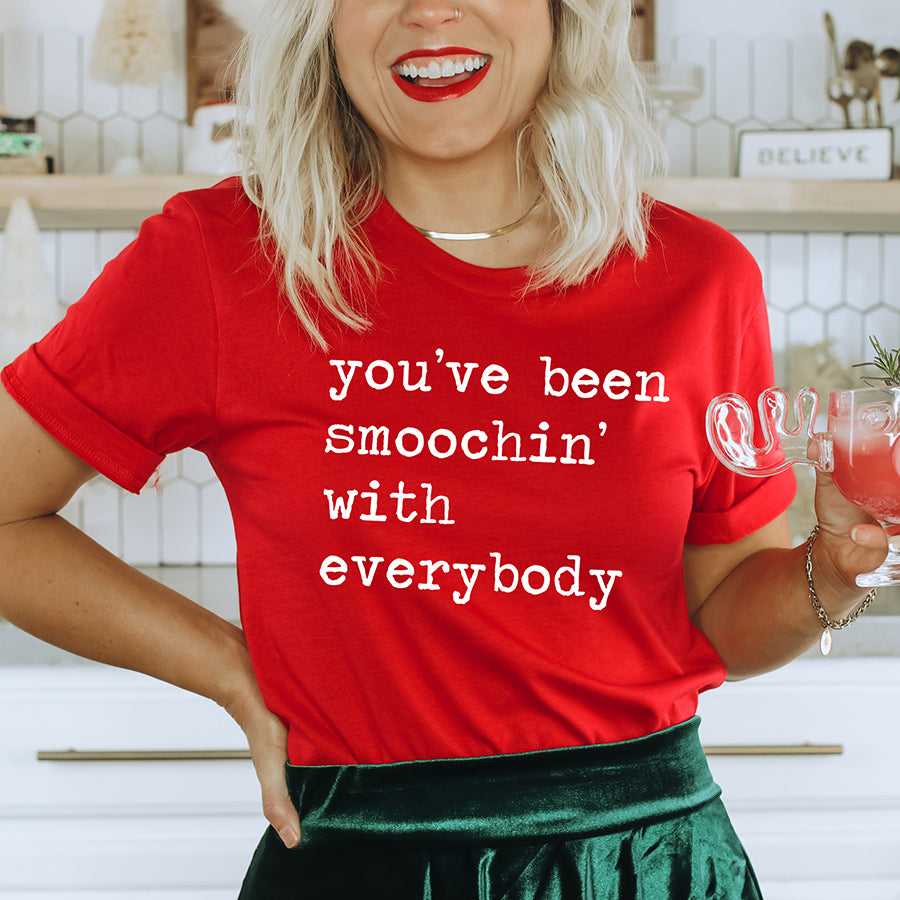 You've Been Smoochin With Everybody Unisex Tee