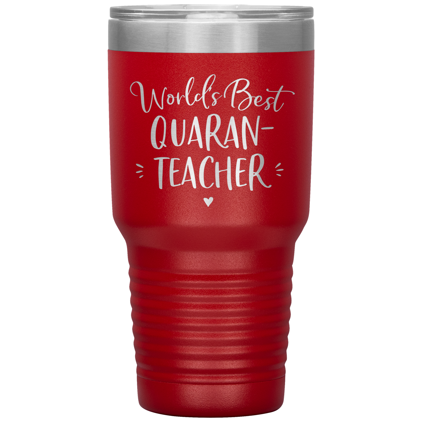 World's Best Quaran-Teacher 30 Oz Laser Etched Tumbler